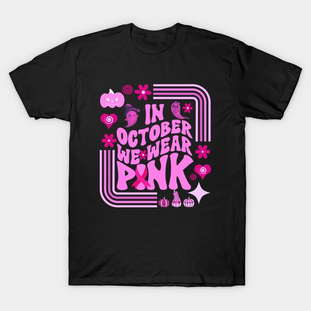 In October We Wear Pink T-Shirt by Myartstor 